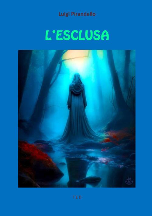 L' esclusa - Luigi Pirandello - ebook