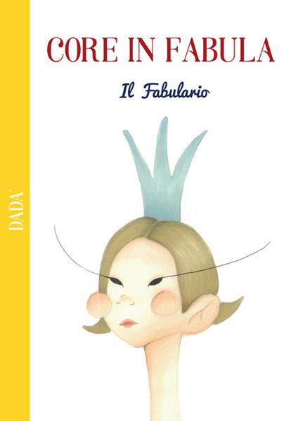 Core in fabula. Il fabulario - Dada' - copertina