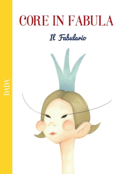 Core in fabula. Il fabulario - Dada' - copertina