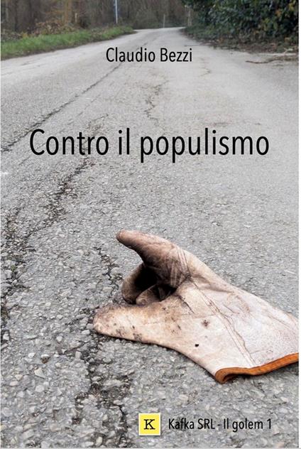 Contro il populismo - Claudio Bezzi - ebook