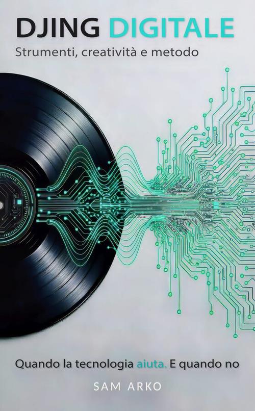 DJing Digitale - Sam Arko - ebook