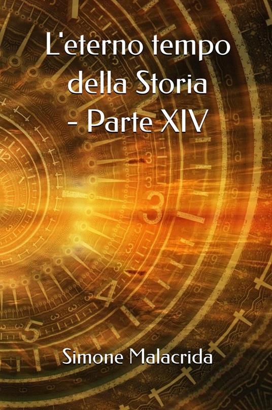 L'eterno tempo della Storia. Vol. 14 - Simone Malacrida - copertina