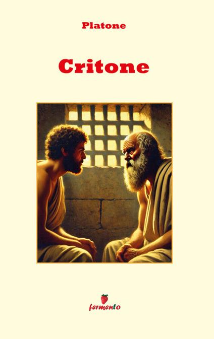 Critone - Platone,Nunzia Rosati - ebook