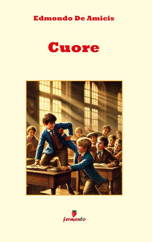 Cuore - Edmondo De Amicis,Guglielmo Prestanti - ebook