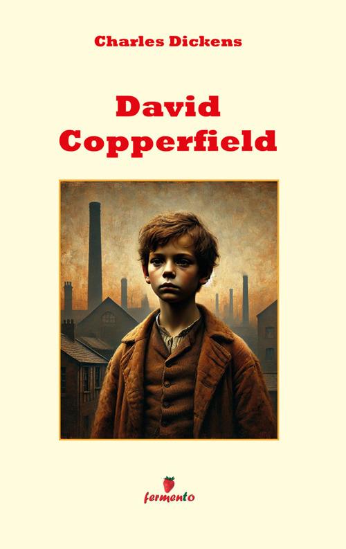 David Copperfield - Charles Dickens,Giorgio Arosi - ebook