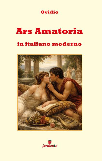 Ars amatoria - P. Nasone Ovidio,Nunzia Rosati - ebook