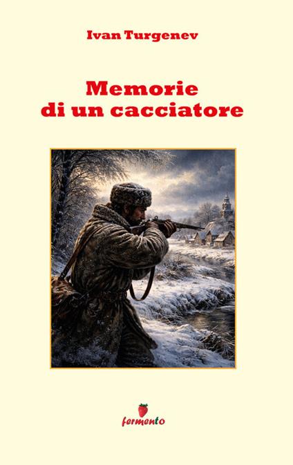 Memorie di un cacciatore - Ivan Turgenev,Giusi Smerigli - ebook