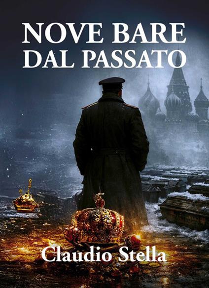 Nove bare dal passato. Un'avventura del tenente Artem - Claudio Stella - ebook
