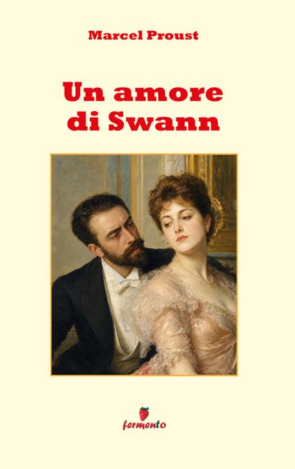 Un amore di Swann - Marcel Proust,Giusi Smerigli - ebook