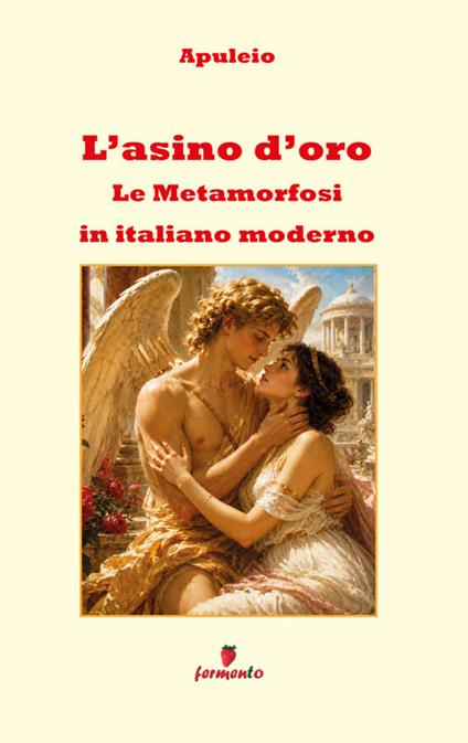 L' asino d'oro - Apuleio,Nunzia Rosati - ebook