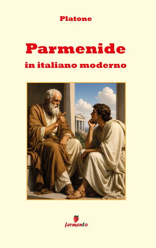 Parmenide - Platone,Nunzia Rosati - ebook