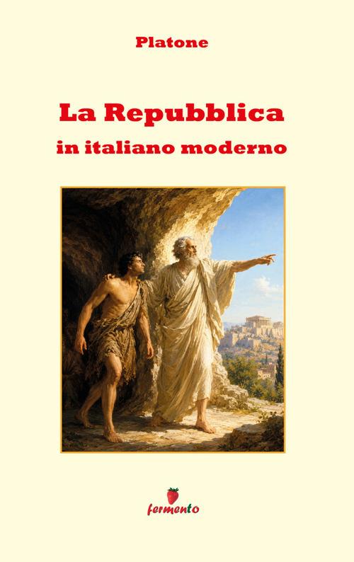 La Repubblica - Platone,Nunzia Rosati - ebook