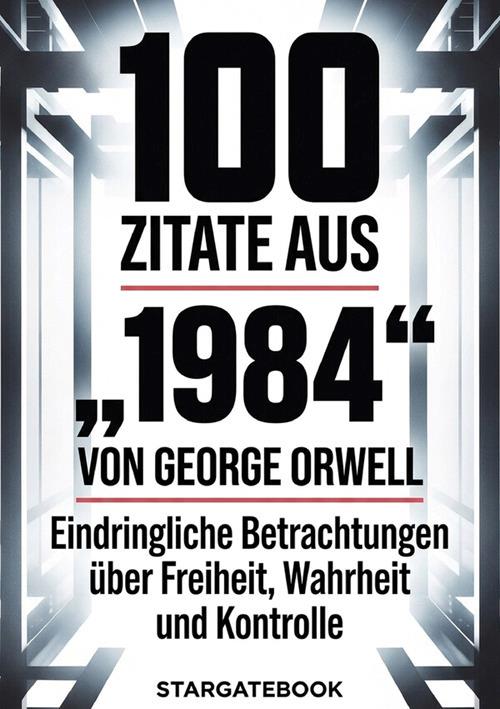 100 Zitate aus 1984 von George Orwell - copertina