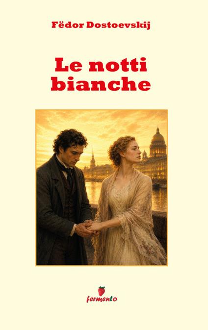 Le notti bianche - Fëdor Dostoevskij,Giusi Smerigli - ebook