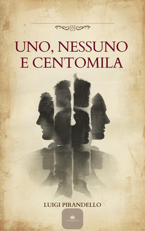 Uno, nessuno e centomila - Luigi Pirandello - ebook