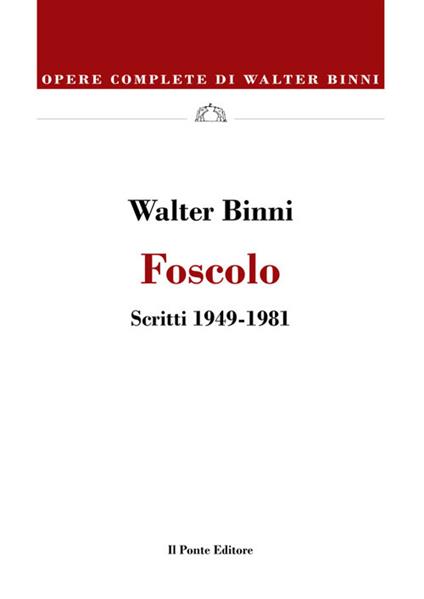 Foscolo - Walter Binni - ebook