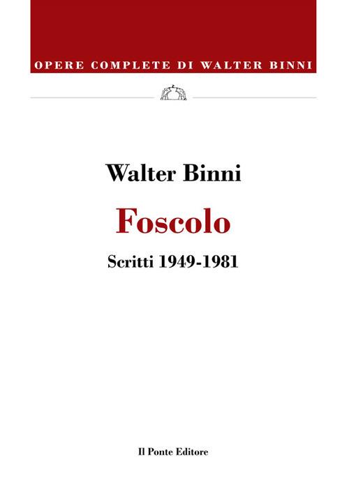 Foscolo - Walter Binni - ebook