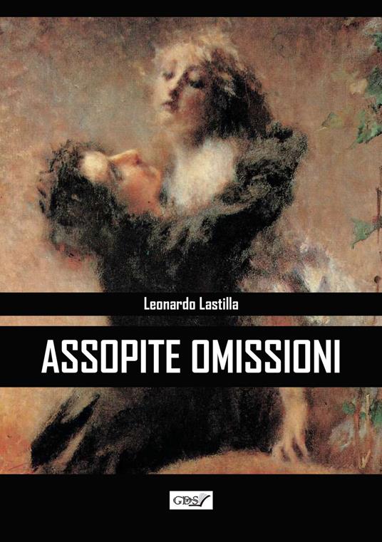 Assopite omissioni - Leonardo Lastilla - copertina
