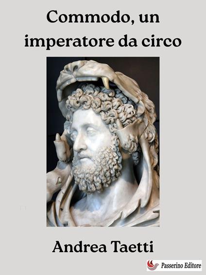 Commodo, un imperatore da circo - Andrea Taetti - ebook