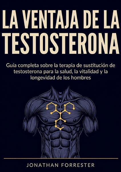 La ventaja de la testosterona - Jonathan Forrester - copertina
