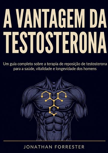A vantagem da testosterona - Jonathan Forrester - copertina