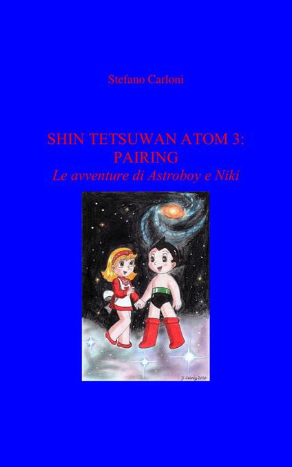 Shin Tetsuwan Atom 3: Pairing. Le avventure di Astroboy e Niki - Stefano Carloni - ebook