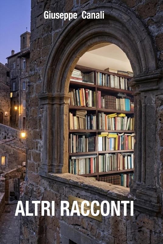 Altri racconti - Giuseppe Canali,Francesco D'Elia - ebook