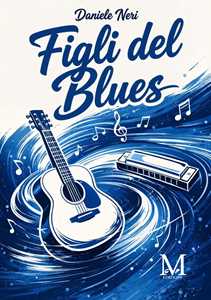 Libro Figli del blues Daniele Neri