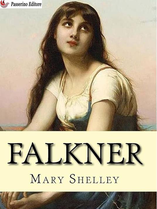 Falkner - Mary Shelley,Alessio Severo - ebook