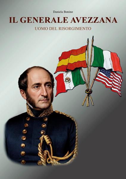 Il generale Avezzana. Uomo del Risorgimento - Daniela Bonino - ebook