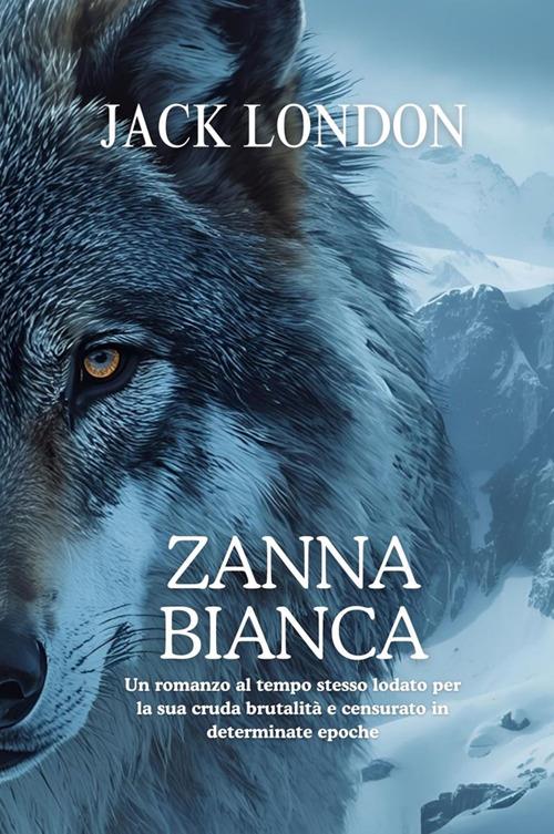 Zanna Bianca - Jack London,Davide Miliardi - ebook