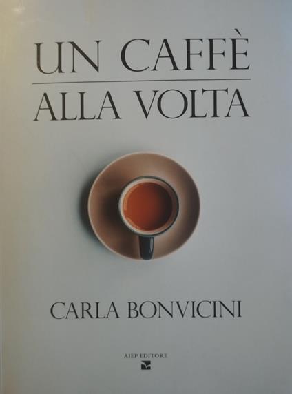 Un caffè alla volta - Carla Bonvicini - ebook