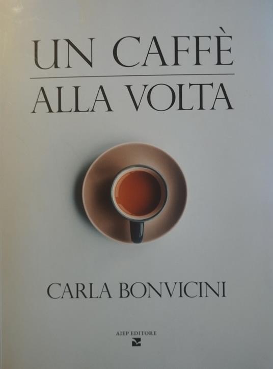 Un caffè alla volta - Carla Bonvicini - ebook