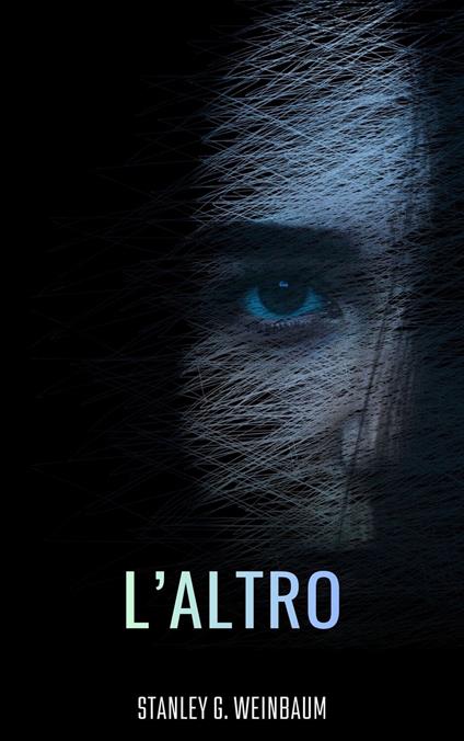 L'ALTRO - Stanley G. Weinbaum,Alessio Moa - ebook