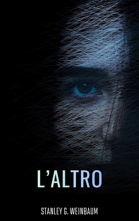 L'ALTRO - Stanley G. Weinbaum,Alessio Moa - ebook