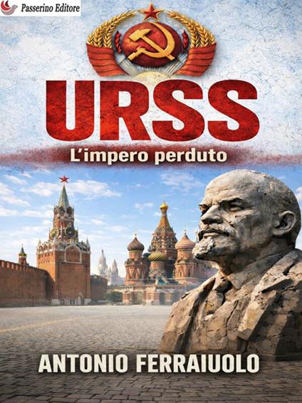 Urss. L'impero perduto - Antonio Ferraiuolo - ebook