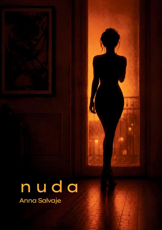Nuda. Nuova ediz. - Anna Salvaje - copertina