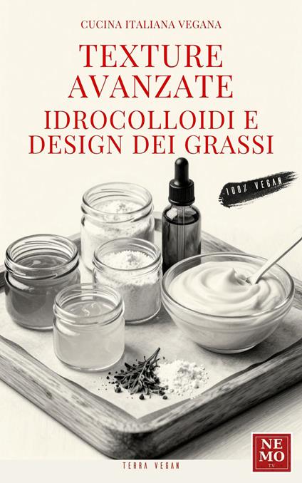 Texture Avanzate: Idrocolloidi e Design dei Grassi - Nemo - ebook