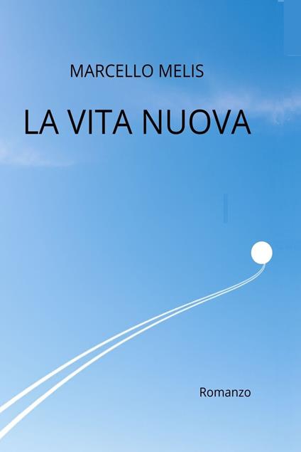 La vita nuova - Marcello Melis - ebook