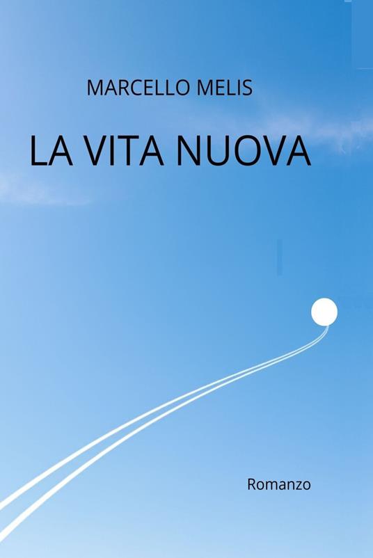 La vita nuova - Marcello Melis - ebook