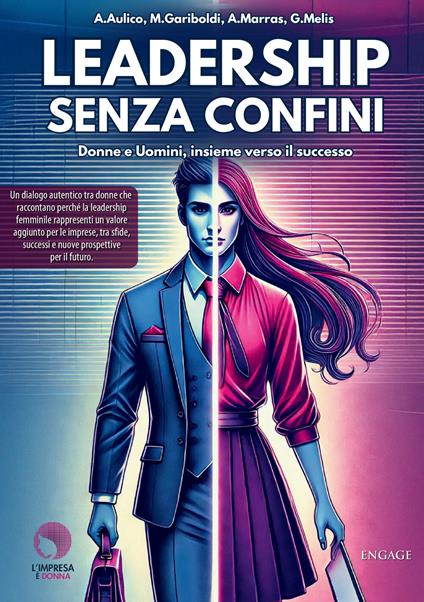 Leadership senza confini. Donne e uomini, insieme verso il successo - Giada Melis,Michaela Gariboldi,Anna Aulico - copertina