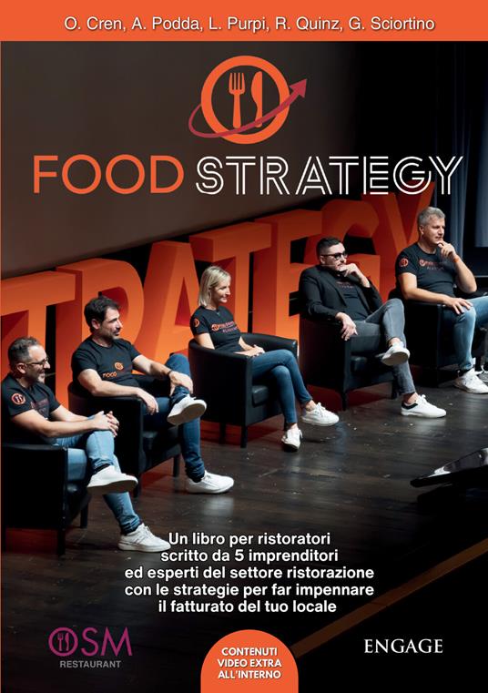 Food Strategy. Un libro per ristoratori scritto da 5 imprenditori ed esperti del settore ristorazione con le strategie per far impennare il fatturato del tuo locale - Giuseppe Sciortino,Roberta Quinz,Luciano Purpi - copertina