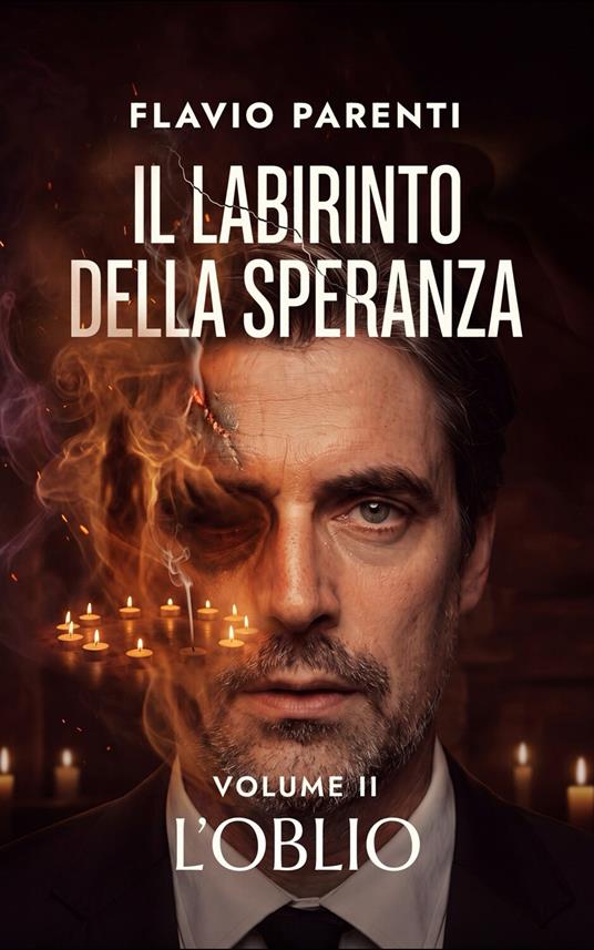 L' oblio. Il labirinto della speranza. Vol. 2 - Flavio Parenti - ebook