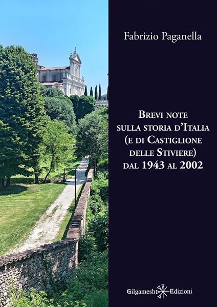 Brevi note sulla storia d'Italia (e di Castiglione delle Stiviere) dal 1943 al 2002 - Fabrizio Paganella - ebook