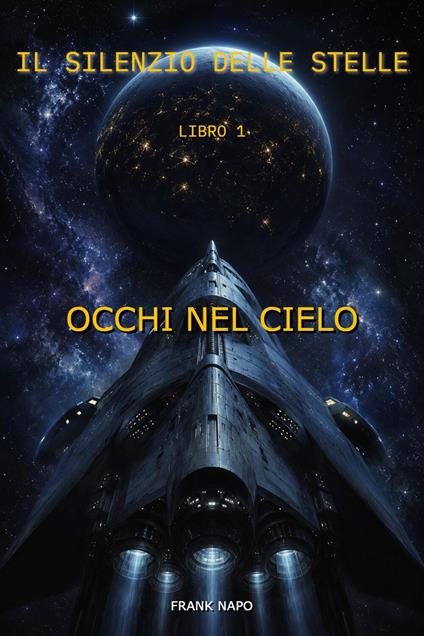 Occhi nel cielo. Il silenzio delle stelle. Vol. 1 - Frank Napo - ebook