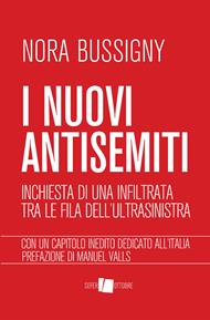 I nuovi antisemiti. Inchiesta di un'infiltrata nelle fila dell'ultrasinistra