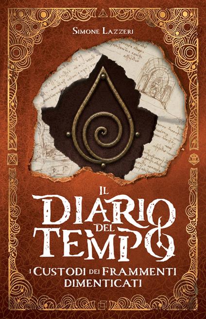 Il diario del tempo. I custodi dei frammenti dimenticati - Simone Lazzeri - copertina