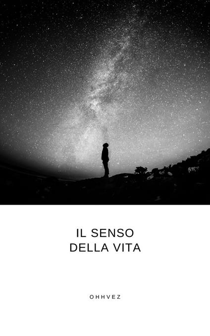 Il senso della vita - Ohhvez - ebook