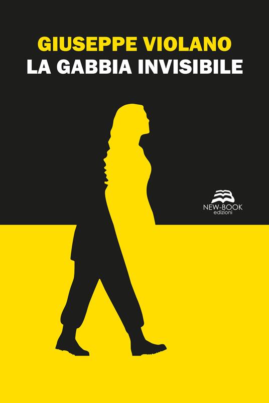 La gabbia invisibile - Giuseppe Violano - ebook
