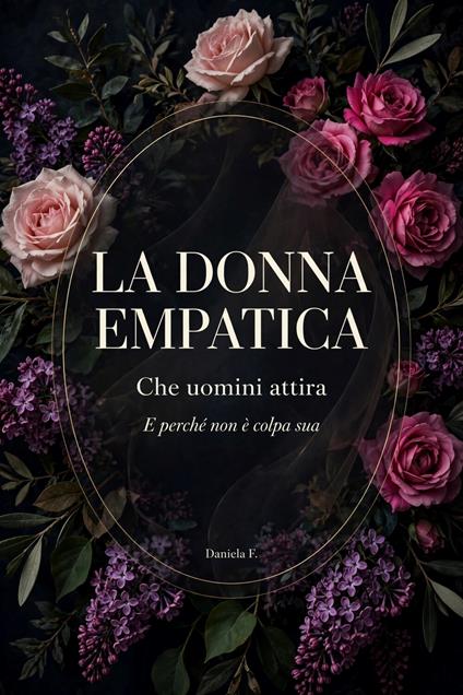 La donna empatica. Che uomini attira e perché non è colpa sua - Daniela Freedom - ebook